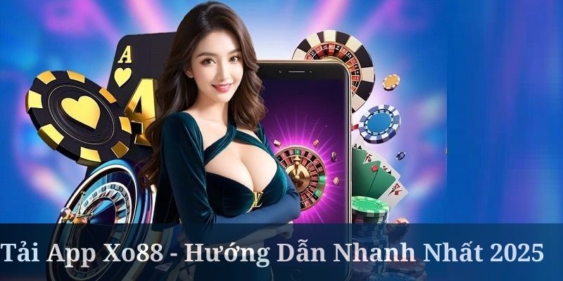 Tải app Xo88 dành cho bet thủ