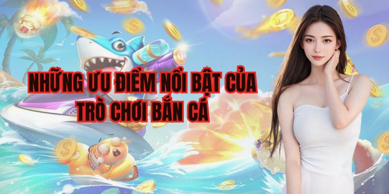 Các điểm sáng nổi bật của siêu phẩm săn cá